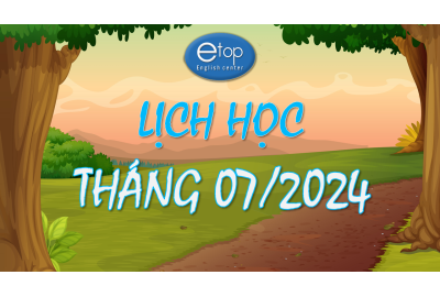LỊCH HỌC THÁNG 07/2024